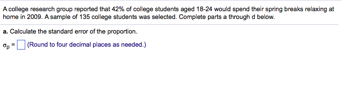 Solved A college research group reported that 42% of college | Chegg.com