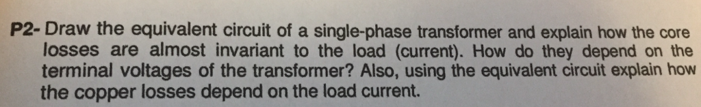 Solved P2- Draw the equivalent circuit of a single-phase | Chegg.com