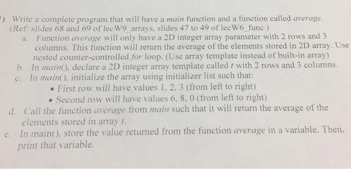 Solved Write a complete program that will have a main | Chegg.com