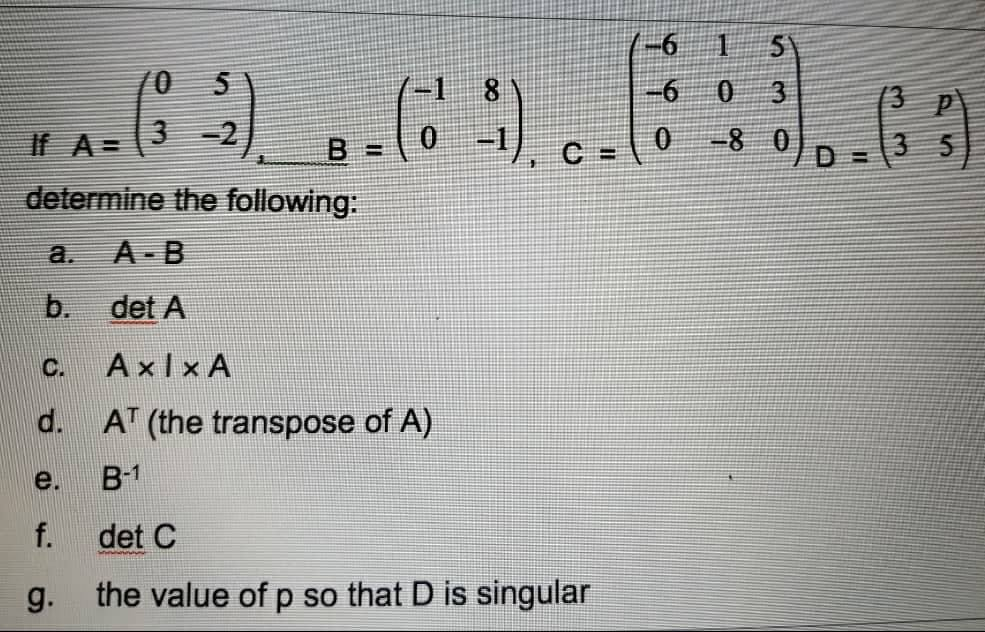 Solved -6 1 0 -1 determine the following: b. det A d. AT | Chegg.com