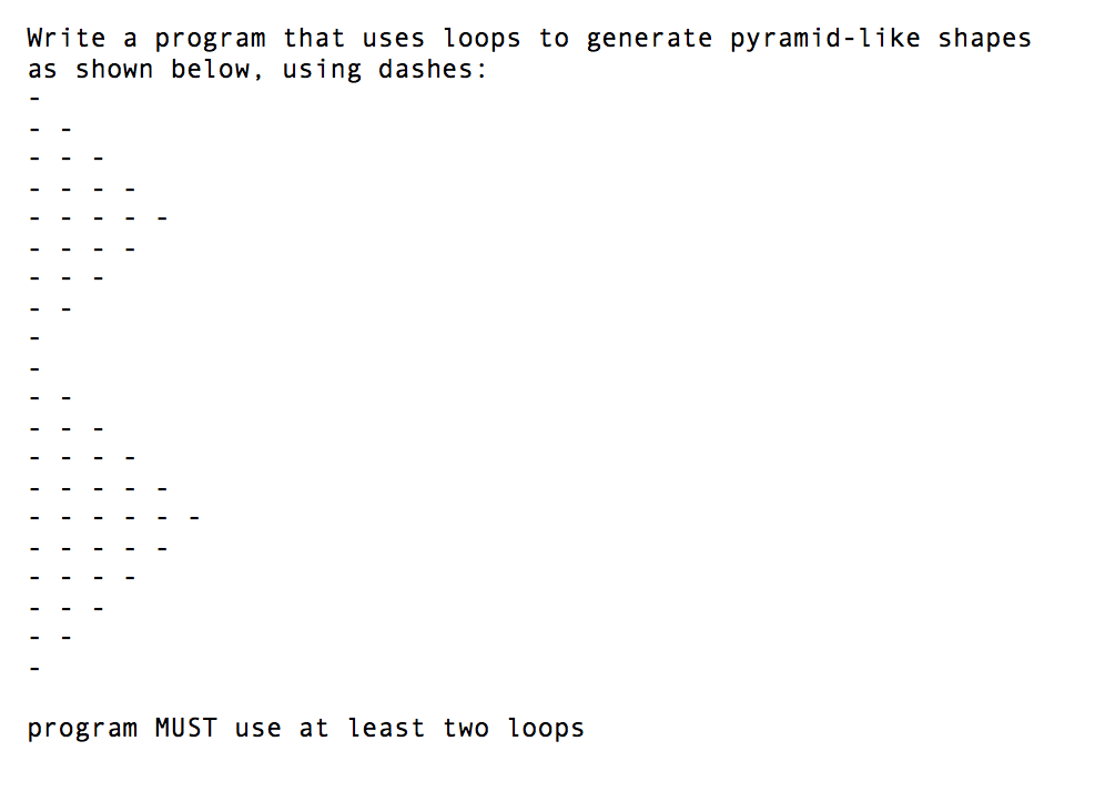 Solved Write a program that uses loops to generate | Chegg.com