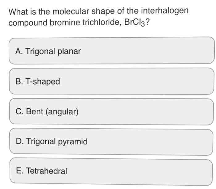 Solved What is the molecular shape of the interhalogen