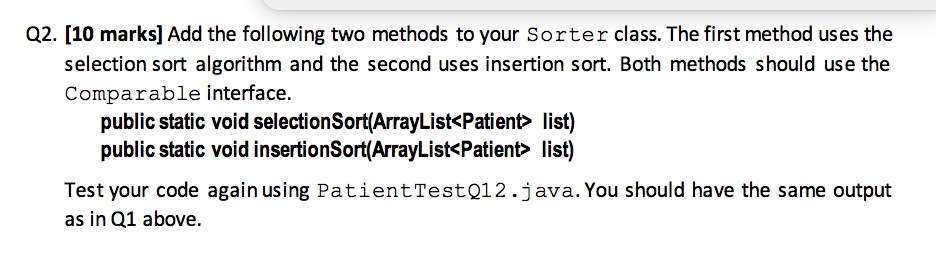 solved 1. in java, implement a method that will sort a... Solved Q2. marks Add following two methods your Sorter | Chegg.com