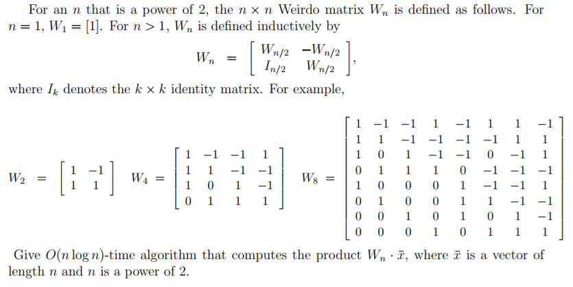 Algorithm N Power 2 For an n that is a power of 2, the n × n Weirdo | Chegg.com