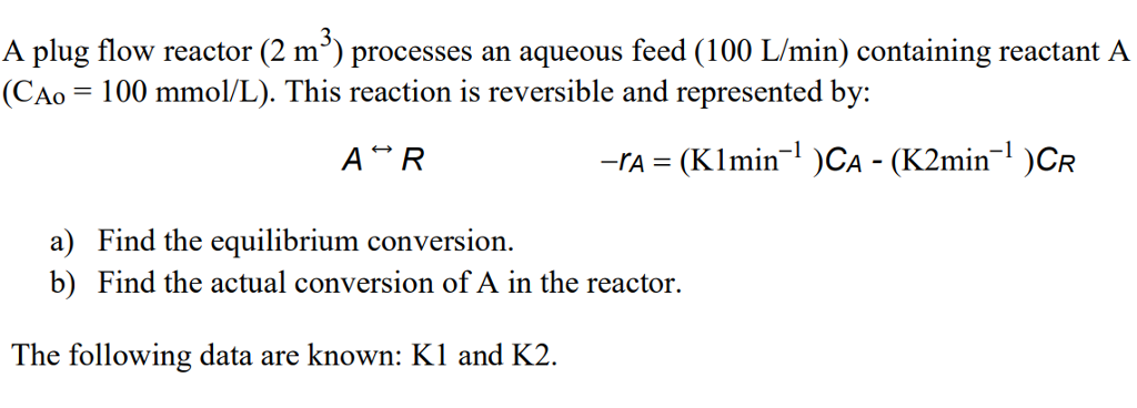 Solved A plug flow reactor (2 m*) processes an aqueous feed | Chegg.com