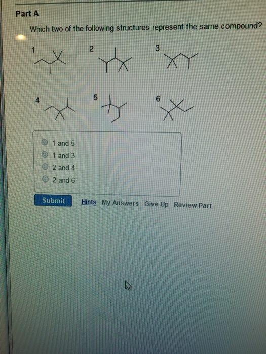 Solved Which Two Of The Following Structures Represent The | Chegg.com