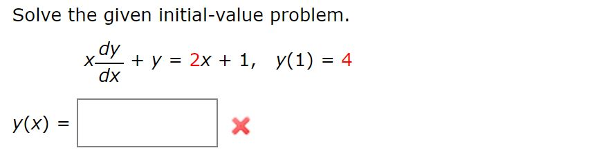 Solved Solve the given initial-value problem x- y + y = 2x + | Chegg.com