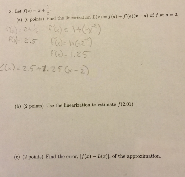 Solved Let f(x) x + 1/x Find the linearization L(x) = f(a) + | Chegg.com