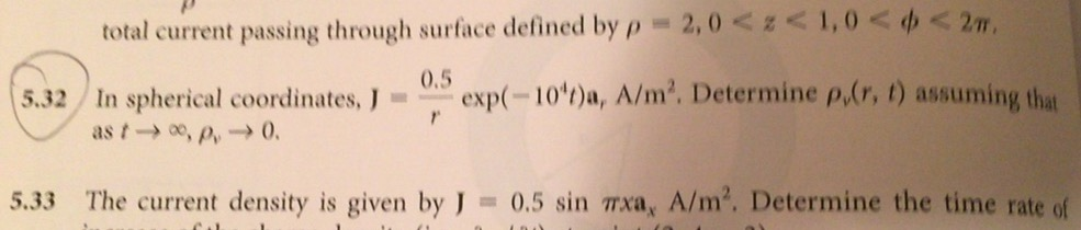 Solved In spherical coordinates, J = 0.5/r exp(-10^4 t)a_r | Chegg.com