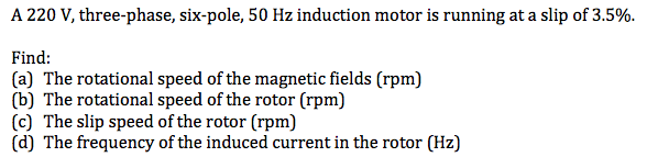 Solved A 220 V, three-phase, six-pole, 50 Hz induction motor | Chegg.com