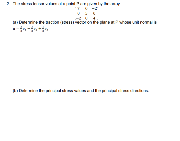 Solved 2. The stress tensor values at a point P are given by | Chegg.com
