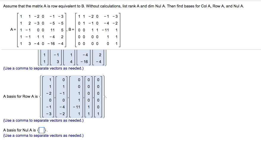 Solved Assume that the matrix A is row equivalent to B. Chegg