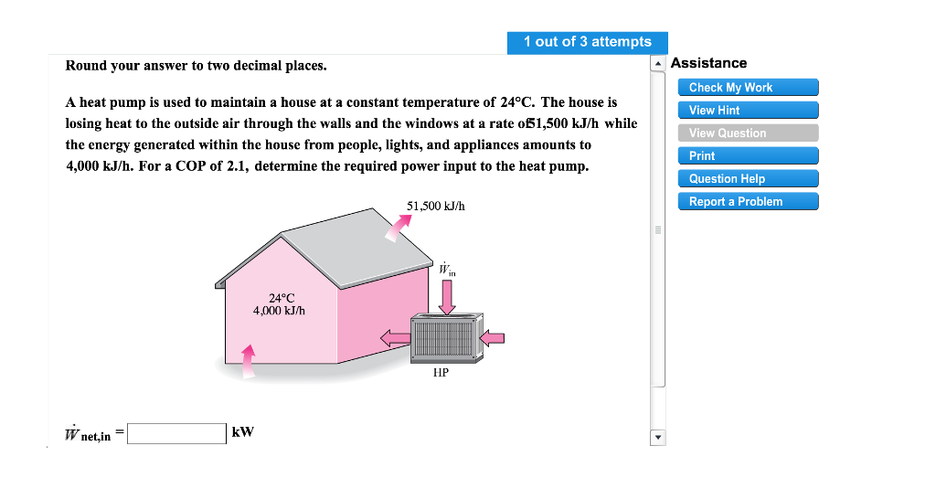 Solved A heat pump is used to maintain a house at a