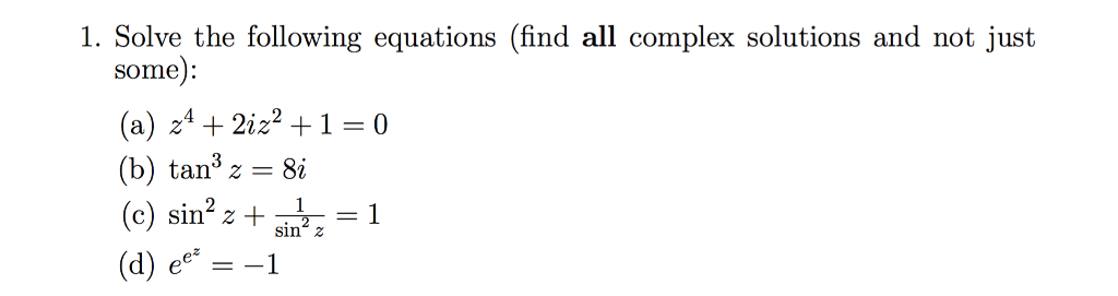 Solved 1. Solve the following equations (find all complex | Chegg.com