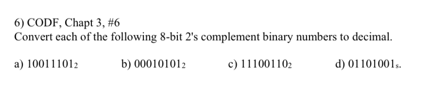 Solved 6) CODF, Chapt 3, #6 complement binary numbers to dee | Chegg.com