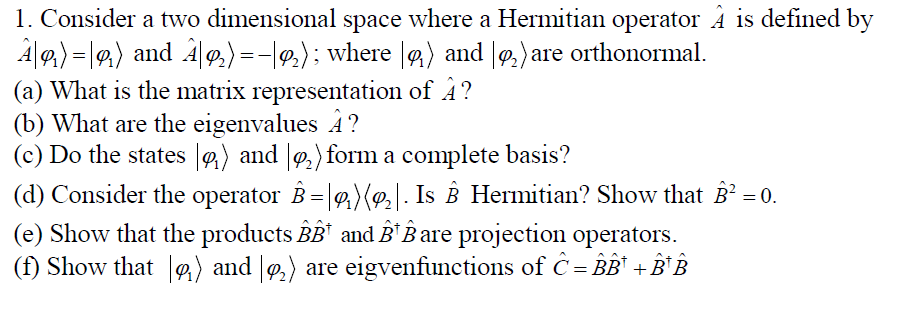 Solved Consider a two dimensional space where a Hermitian | Chegg.com