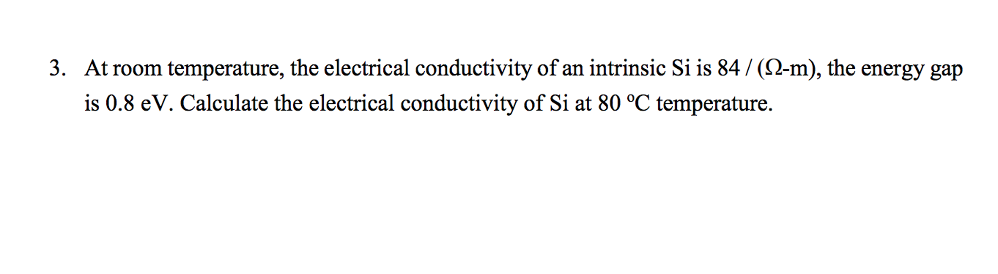 Solved At room temperature, the electrical conductivity of | Chegg.com