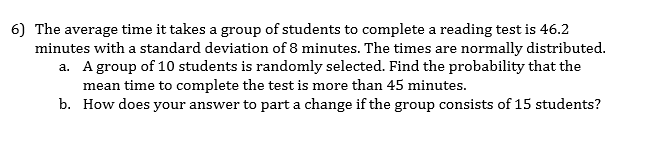 Solved 6) The average time it takes a group of students to | Chegg.com