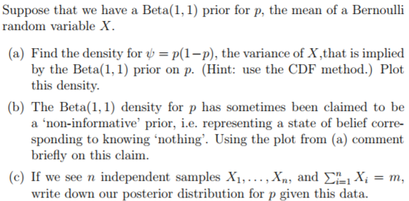 Solved Suppose that we have a Beta(1,1) prior for p, the | Chegg.com