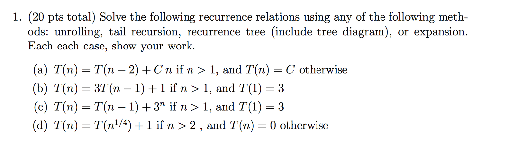 Solved 1. (20 pts total) Solve the following recurrence | Chegg.com