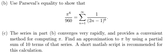 Solved (b) Use Parseval's Equality To Show That 6 960 | Chegg.com