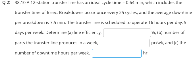 Solved A 12-station transfer line has an ideal cycle time = | Chegg.com