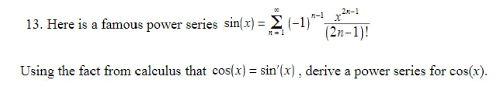 solved-13-here-is-a-famous-power-series-sin-x-1-chegg