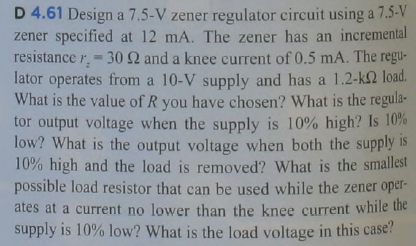 D 4.61 Design A 7.5-V Zener Regulator Circuit Using A | Chegg.com