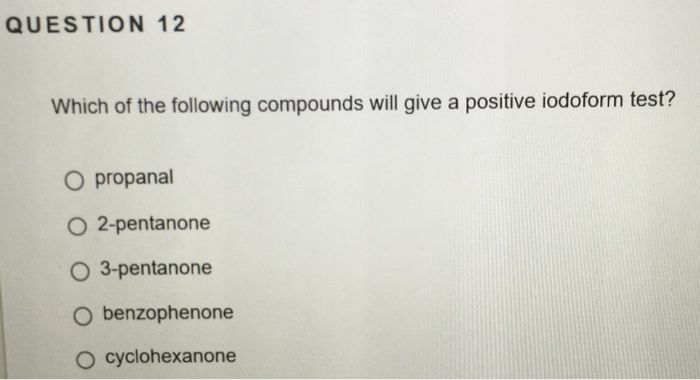 Solved Which Of The Following Compounds Will Give A Positive | Chegg.com