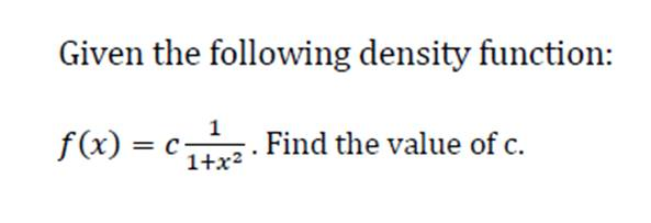 Solved Given The Following Density Function C Find The Chegg Solved Given The Following Density Function C Find The Chegg