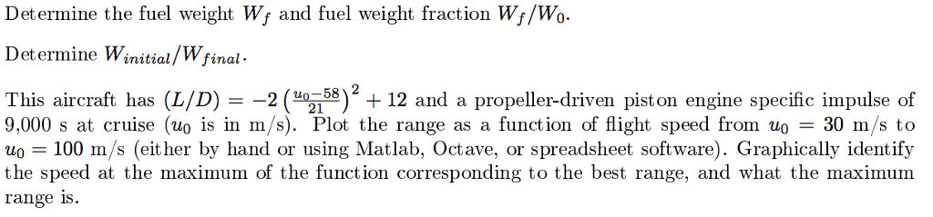 Solved The Breguet range equation is Range R u 0 L D I ln