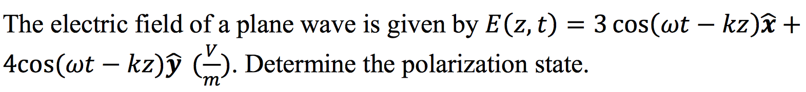 Solved The electric field of a plane wave is given by E(z, | Chegg.com