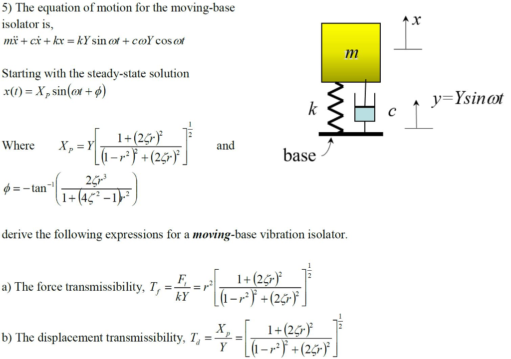 Solved 5) The equation of motion for the movingbase