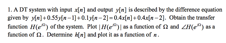 Solved 1. A DT system with input x[n] and output y[n] is | Chegg.com