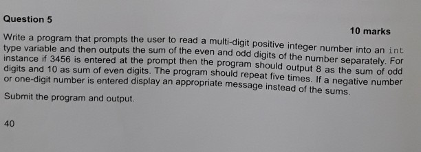 Solved Question 5 10 marks Write a program that prompts the | Chegg.com