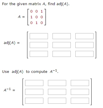 Solved For the given matrix A, find adj(A). A= [ ] adj(A) = | Chegg.com