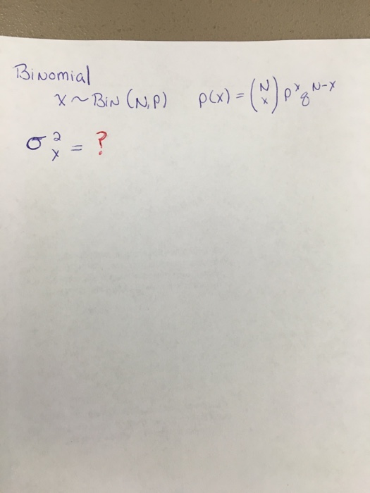 Solved Binomial x Bin (N, p) P(x) = (N x) p_8^x nx