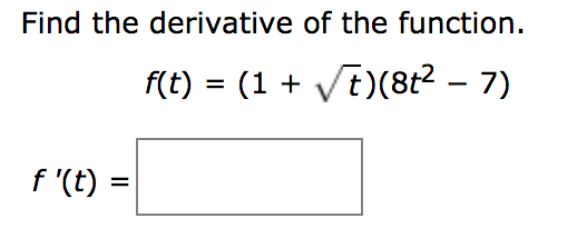 Solved Find the derivative of the function. f(t) 1t)(8t2 - | Chegg.com