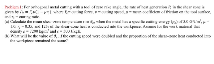 Solved For orthogonal metal cutting with a tool of zero rake | Chegg.com