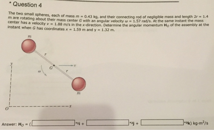 Solved The Two Small Spheres Each Of Mass M 0 43 Kg And