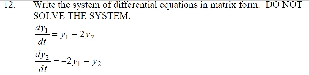 Solved Write the system of differential equations in matrix | Chegg.com