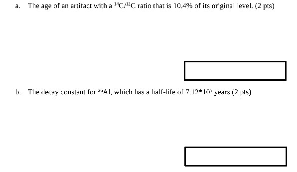 Solved The age of an artifact with a ^14C/^12C ratio that is | Chegg.com