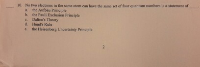 Solved: No Two Electrons In The Same Atom Can Have The Sam... | Chegg.com