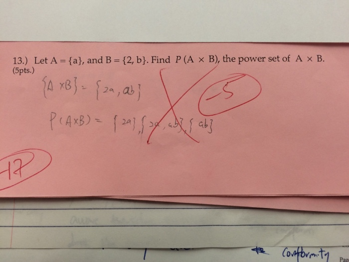 Solved 13.) Let A = {a}, and B = {2, b}. Find P (A x B), the | Chegg.com