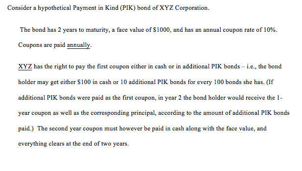 Consider a hypothetical Payment in Kind (PIK) bond of | Chegg.com