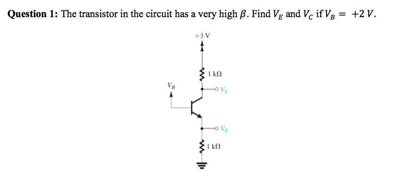 Solved Question 1: The transistor in the circuit has a very | Chegg.com