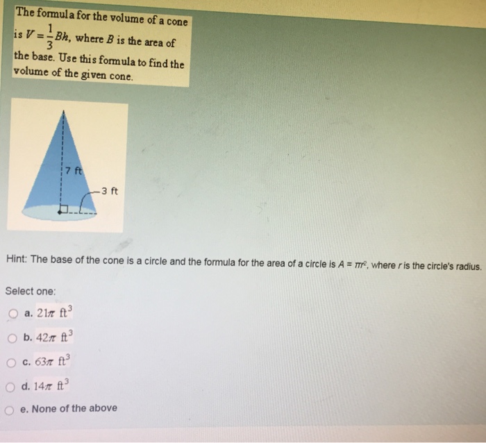 to find the volume of a cone we use the formula