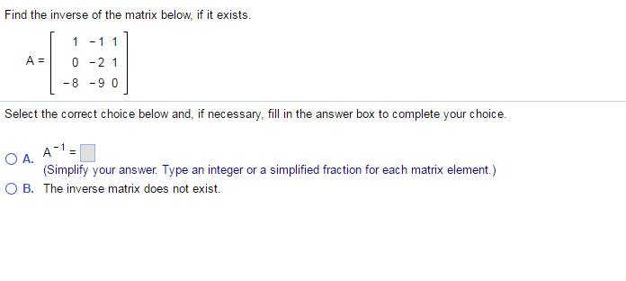 Solved Find the inverse of the matrix below if it exists 1 1 | Chegg.com