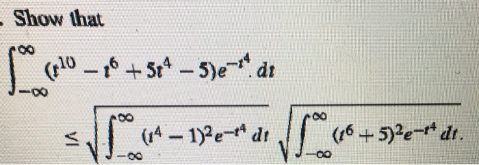 Solved Show that integral_-infinity^infinity (t^10 - t^6 + | Chegg.com