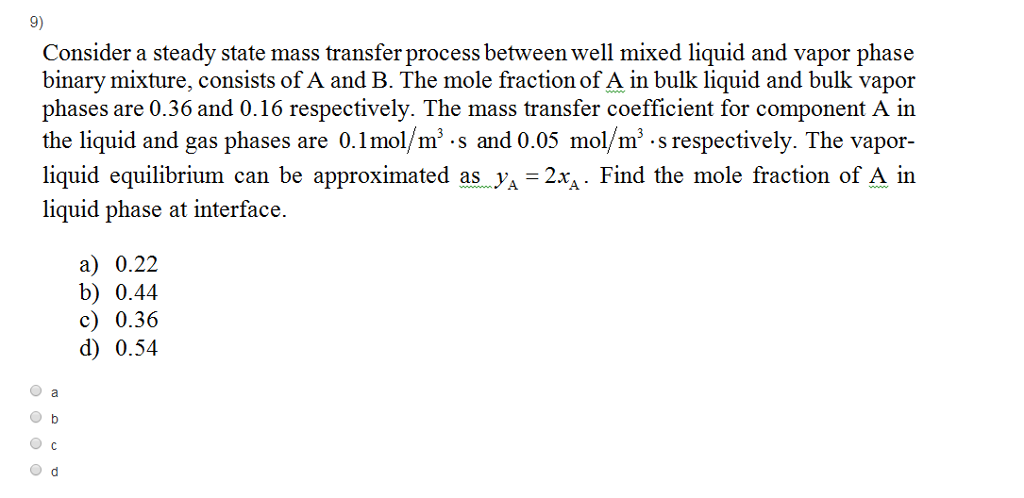 Solved 9) Consider a steady state mass transfer process | Chegg.com